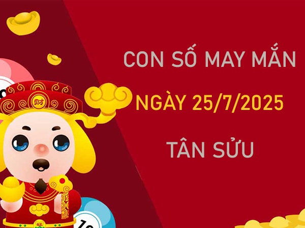 Tiền vào túi với số vượng tài tuổi Tân Sửu 25/7/2025